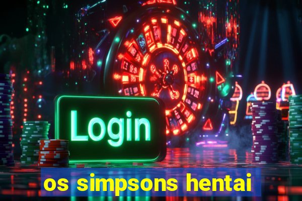 os simpsons hentai